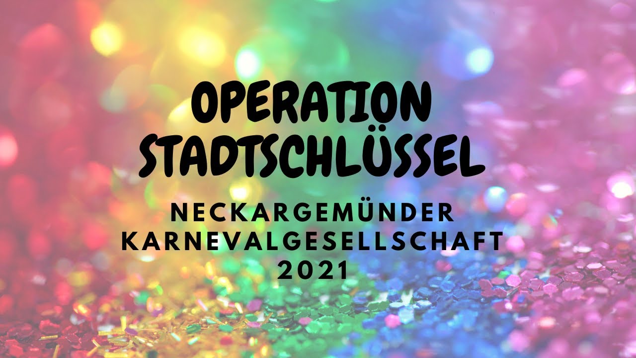 Operation Stadtschlüssel 2021 - Neckargemünder Karnevalsgesellschaft 1926 e.V.