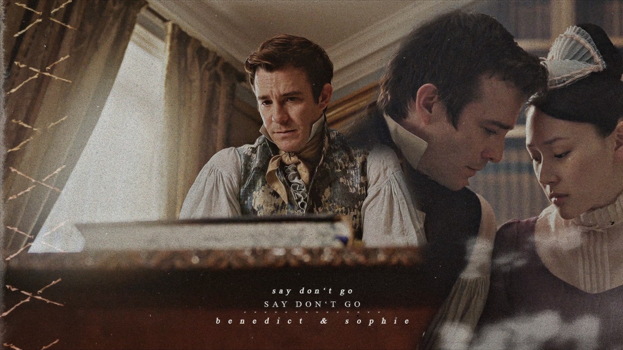 say don't go | benedict & sophie