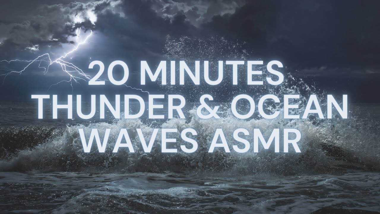 20 Minutes - ASMR Thunder & Ocean Waves