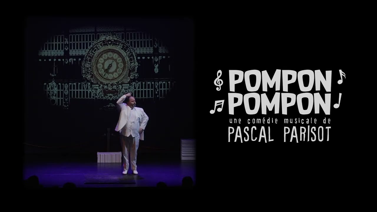 TEASER  POMPON, POMPON  LA COMÉDIE MUSICALE DE PASCAL PARISOT (V1)