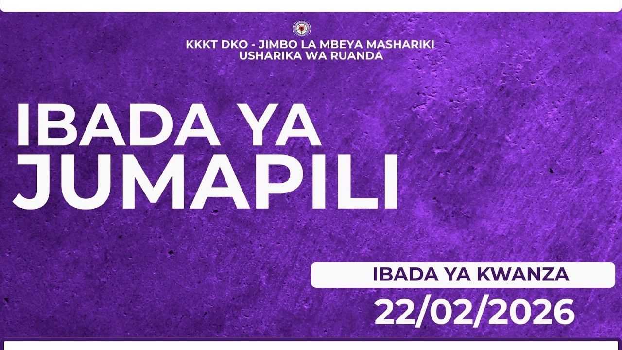 IBADA YA KWANZA | JUMAPILI - 22/02/2026