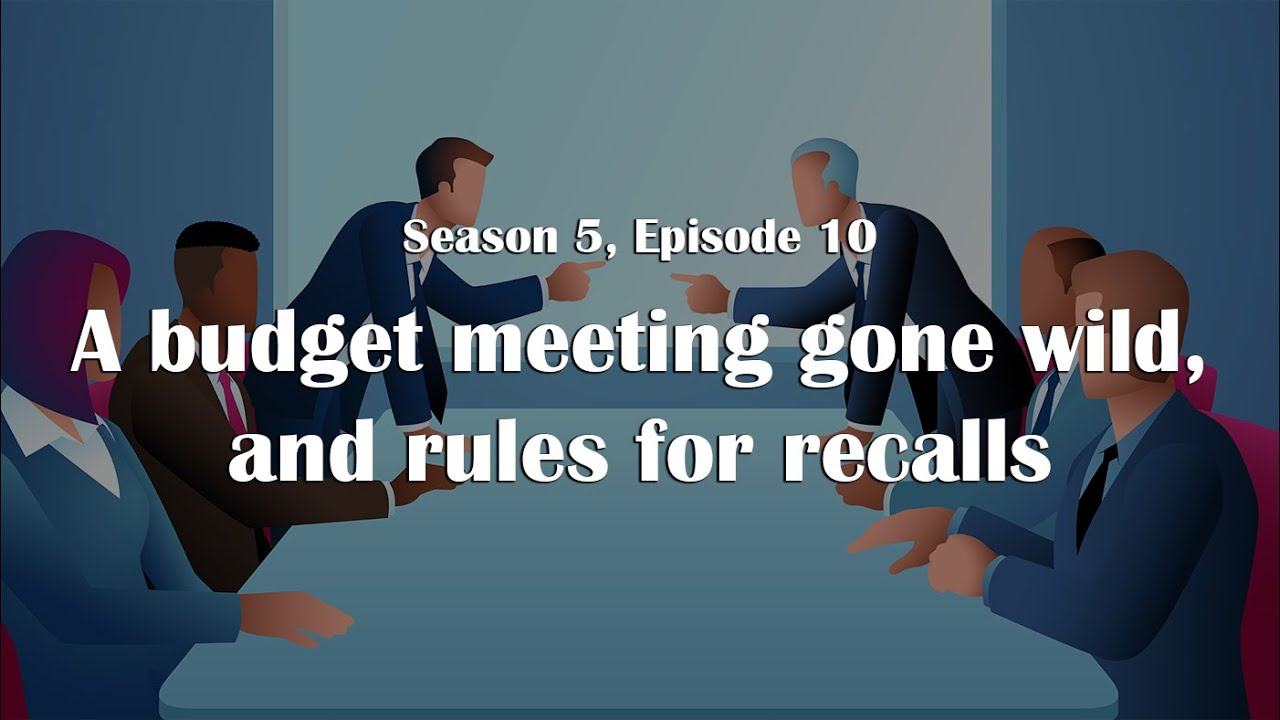 A budget meeting gets wild, and rules for recalls