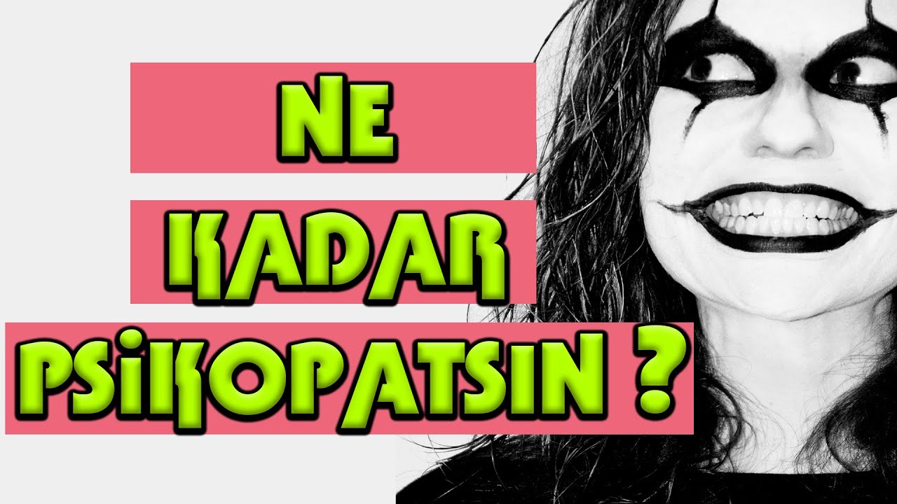 Ne Kadar PSİKOPATSIN?