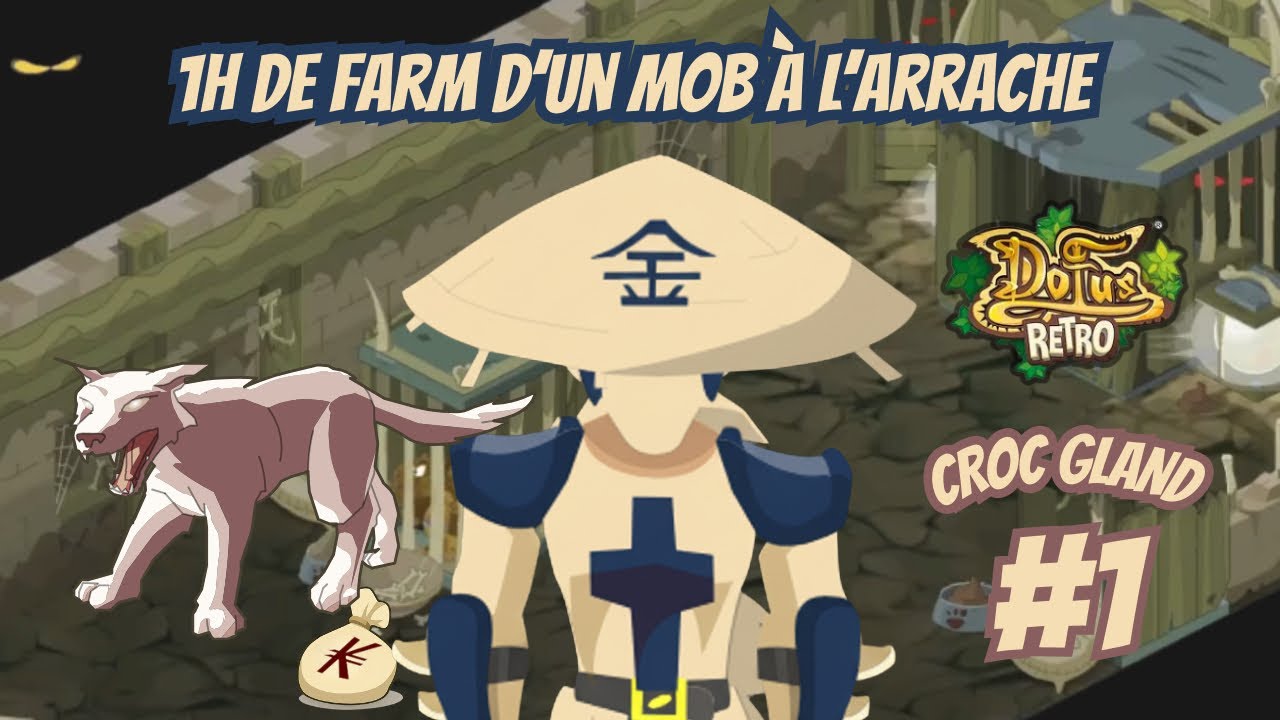 [Dofus Retro] LE CROC GLAND : 1H DE FARM D'UN MOB &Agrave; L'ARRACHE #01