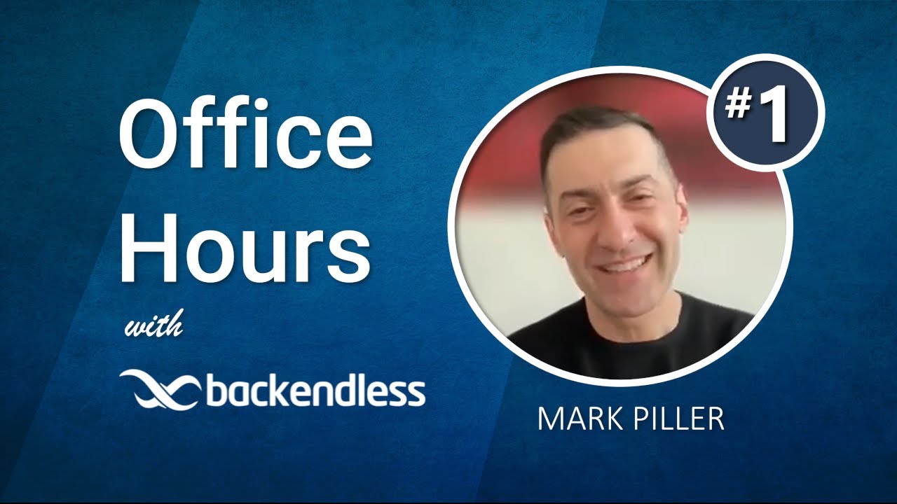 Backendless Office Hours #1 with Mark Piller