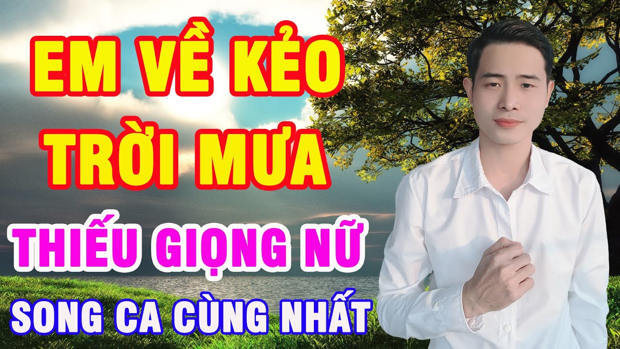 EM VỀ KẺO TRỜI MƯA - Karaoke Thiếu Giọng Nữ | Nguyễn Nhất Nhạc Sống