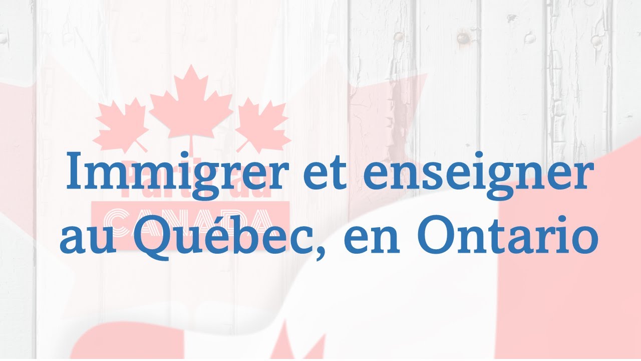 Immigrer et enseigner au Québec, en Ontario
