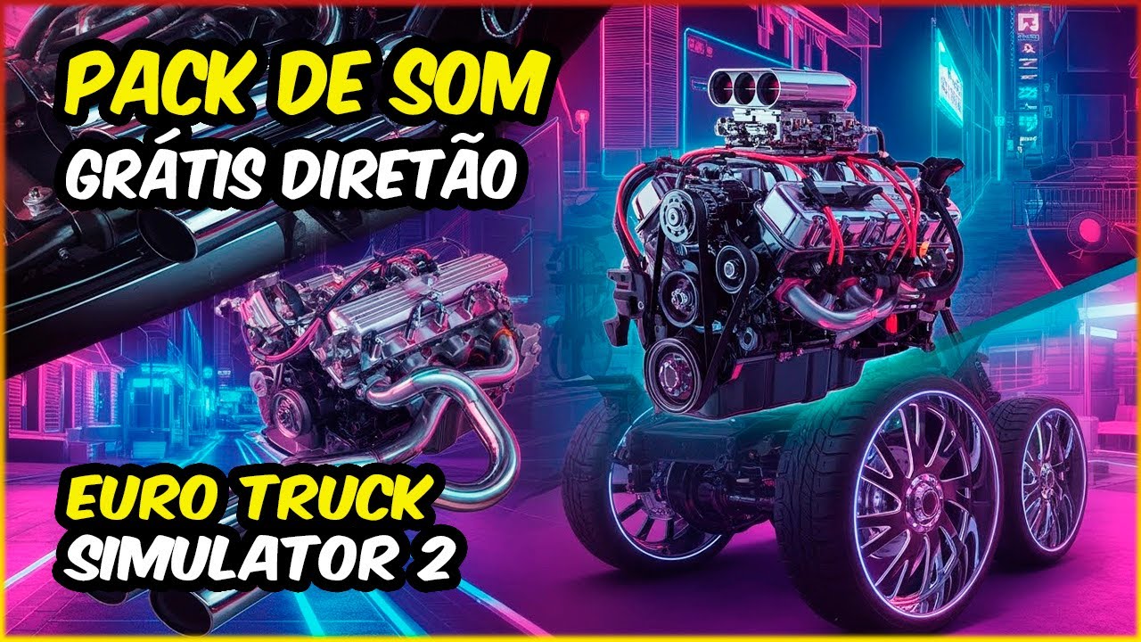PACK DE SOM DIRETÃO GRÁTIS PARA EURO TRUCK SIMULATOR 2 MOD GRÁTIS ETS2 MODS BR