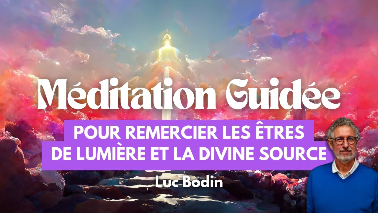 Une m&eacute;ditation guid&eacute;e pour remercier les &Ecirc;tres de lumi&egrave;re et la Divine Source