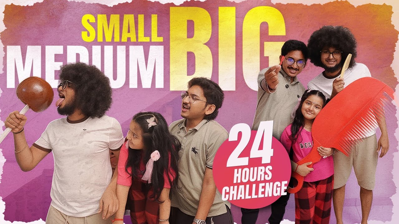 Small Medium Big 24 hours challenge Mudiyan  keshu|paaru