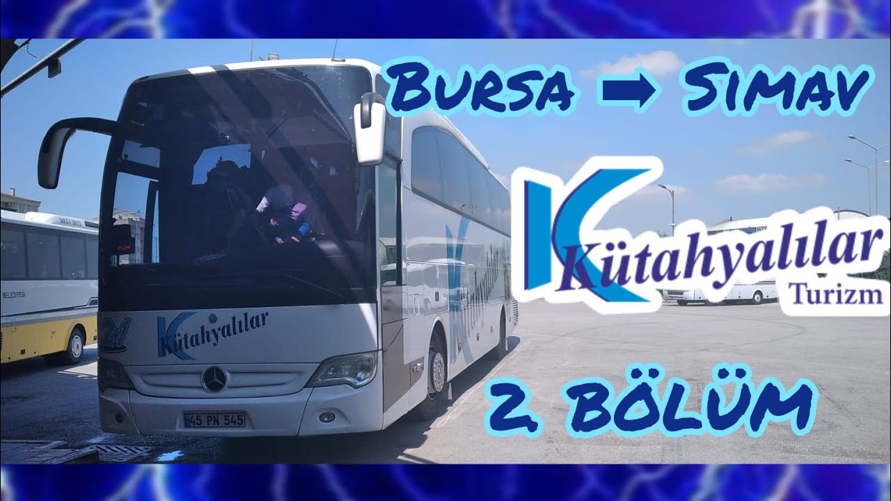 #80 (2) Çavdarhisar , Gediz , Simav | Kütahyalılar Turizm | Bursa - Simav | Otobüs Yolculuğu 2.Bölüm