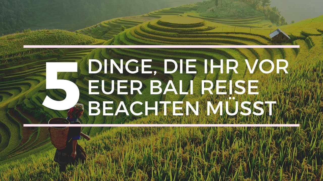 5, Dinge die ihr vor eurer BALI REISE beachten M&Uuml;SST | #FernwehFreitag