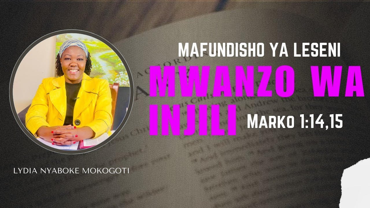 MWANZO WA INJILI (Marko 1:14-15) SDA Lesson 1 Q3 2024: Leseni na Lydia Nyaboke Mokogoti- Egesa FM