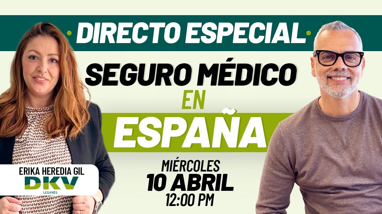 🔴 Directo especial sobre Seguros Médicos para extranjeros de la mano de DKV 🩺🏥