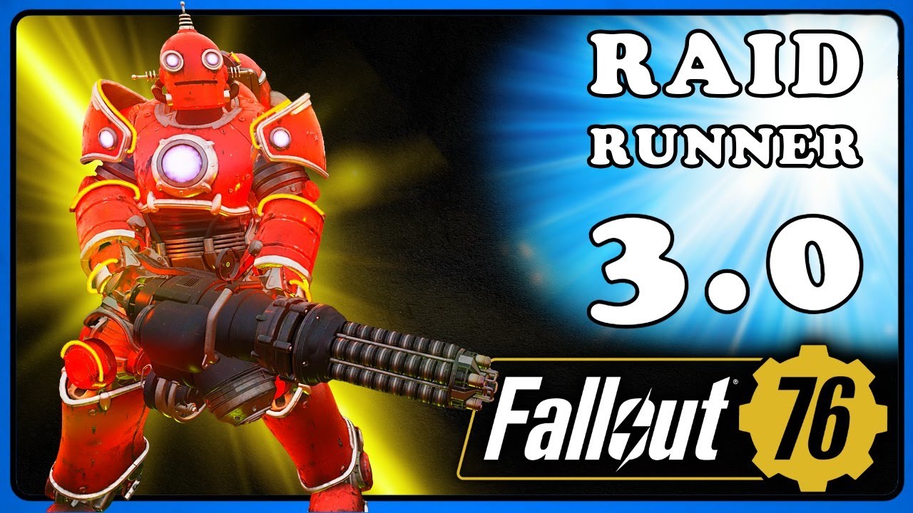 Fallout 76: Raid Runner 3.0 Human Build. Make Raid Easy.