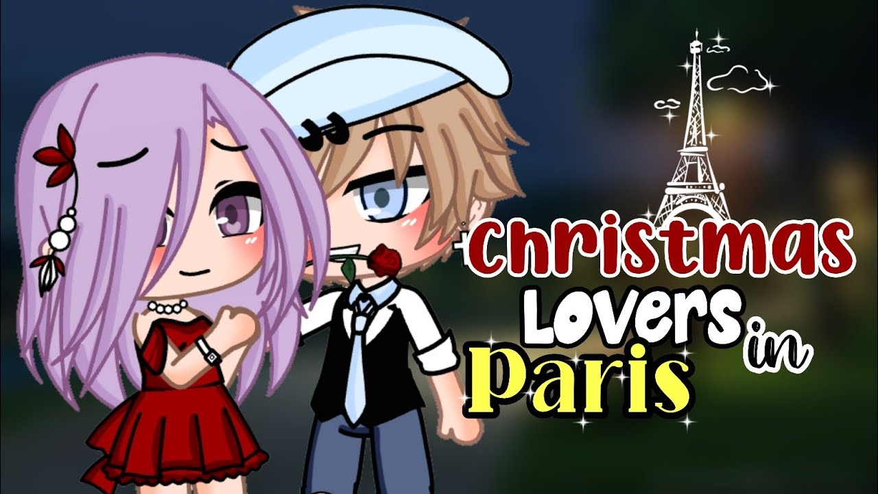 🎄Christmas Lovers in Paris🎄Gacha Club 🗼 Christmas Special🗼Rabbit Adventures