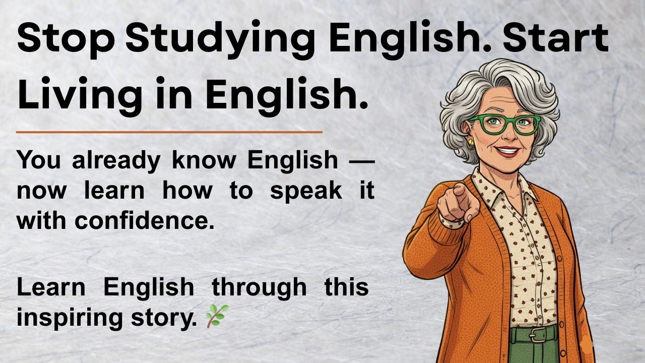 Stop Studying English. Start Living in English || Graded Reader || Speak English Fluently ✅️