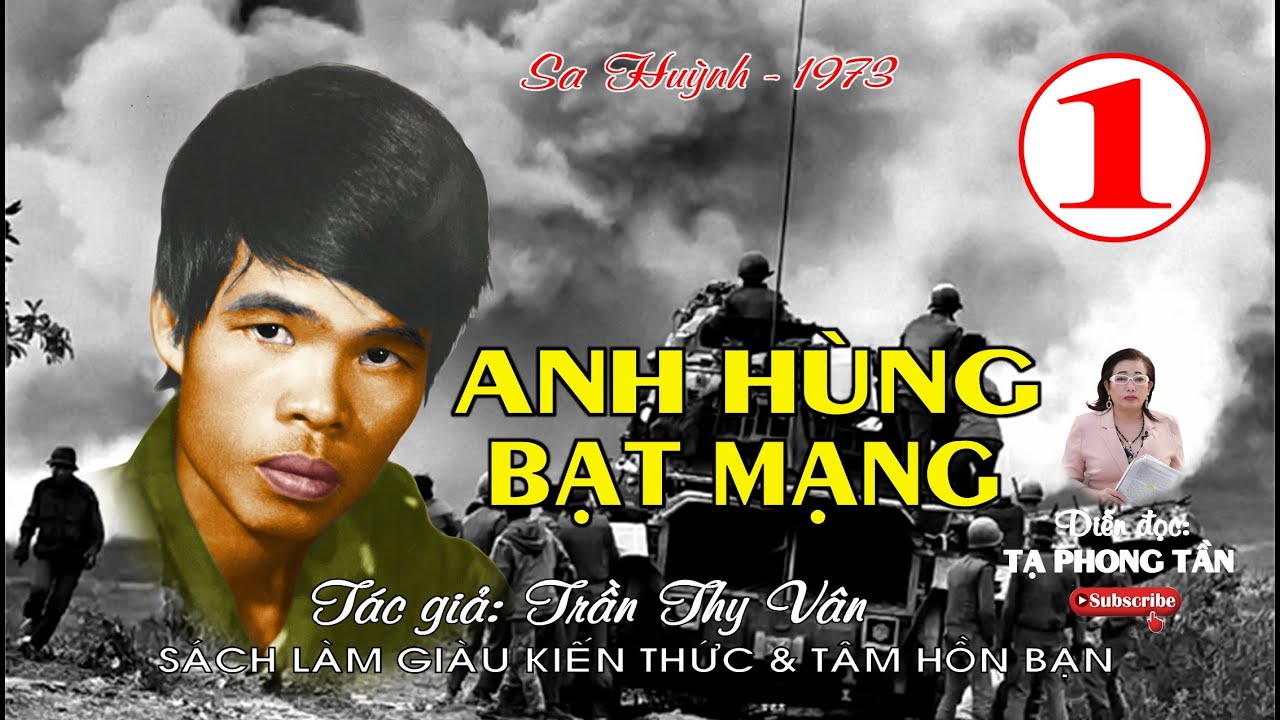 Anh H&ugrave;ng Bạt Mạng &ndash; Trần Thy V&acirc;n, Phần 1 | Diễn Đọc: Tạ Phong Tần