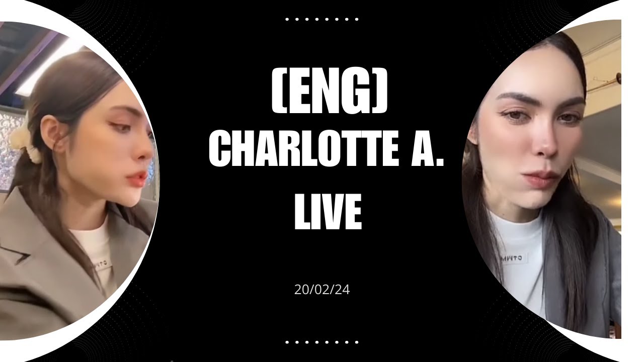 [Eng Sub] Charlotte was 2 times live 20/02/24 🤍 #charlotteaustin