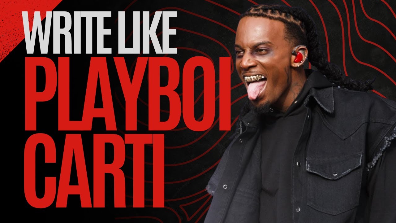 HOW TO WRITE SONGS LIKE PLAYBOI CARTI