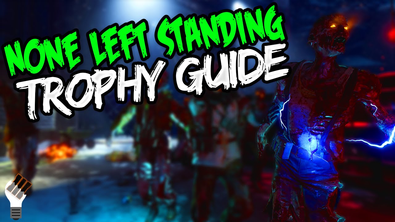 None Left Standing Trophy Guide - BO3: Der Eisendrache Fire Zombies and Electric Zombies