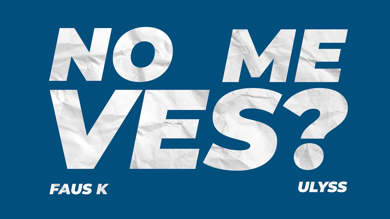 Faus K, Ulyss - No Me Ves? (Visualizer) ​