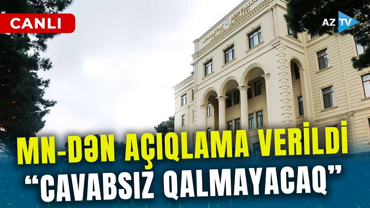 SON DƏQİQƏ! Müdafiə Nazirliyindən Naxçıvana hücumla bağlı SƏRT REAKSİYA - 
