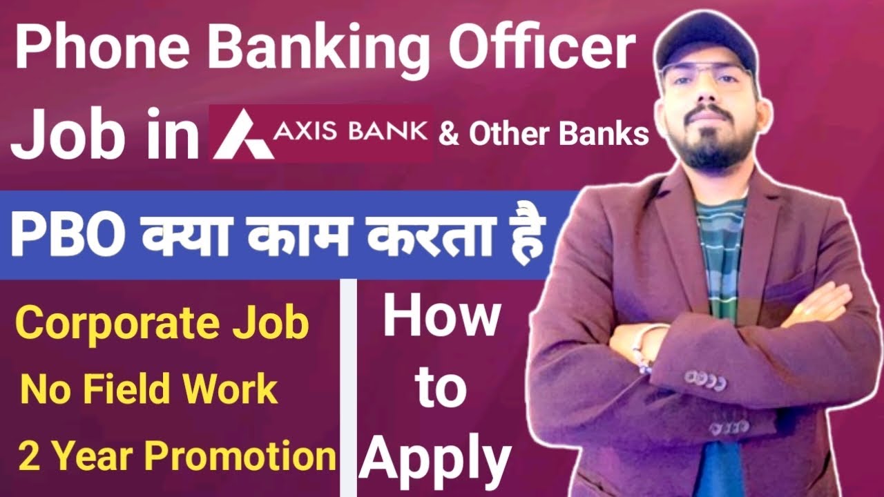 Phone banking officer job in Axis Bank_private bank - PBO कैसे बने ? salary - growth - operation job