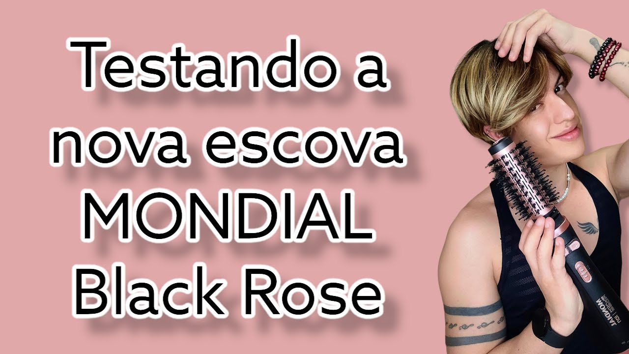 Testando a escova Mondial Black Rose