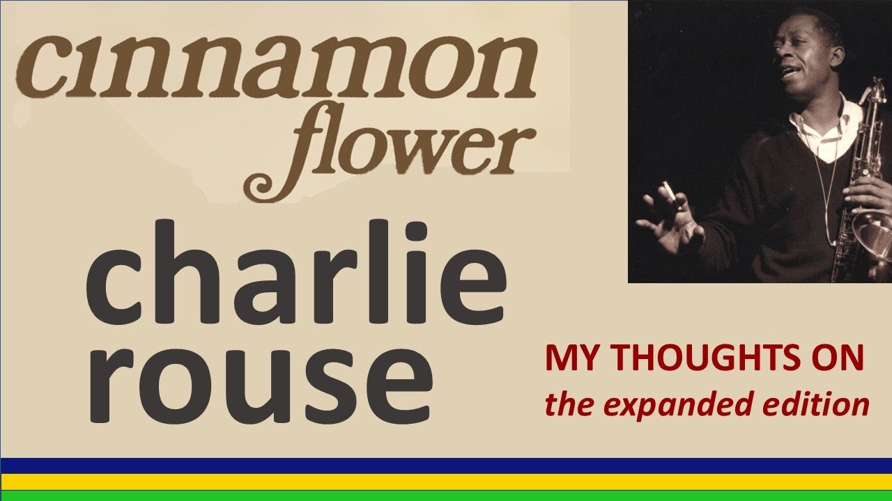 Charles Rouse's Cinnamon Flower - Expanded edition by Resonance Records