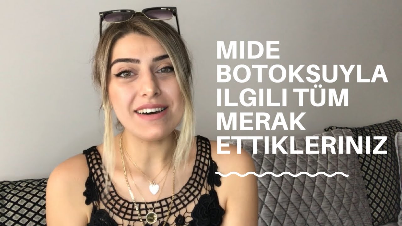 MİDE BOTOKSUYLA KAÇ KİLO VERDİM ? KİMLERE YAPILIR | TÜM DETAYLARI | KAÇ PARAYA YAPTIRDIM