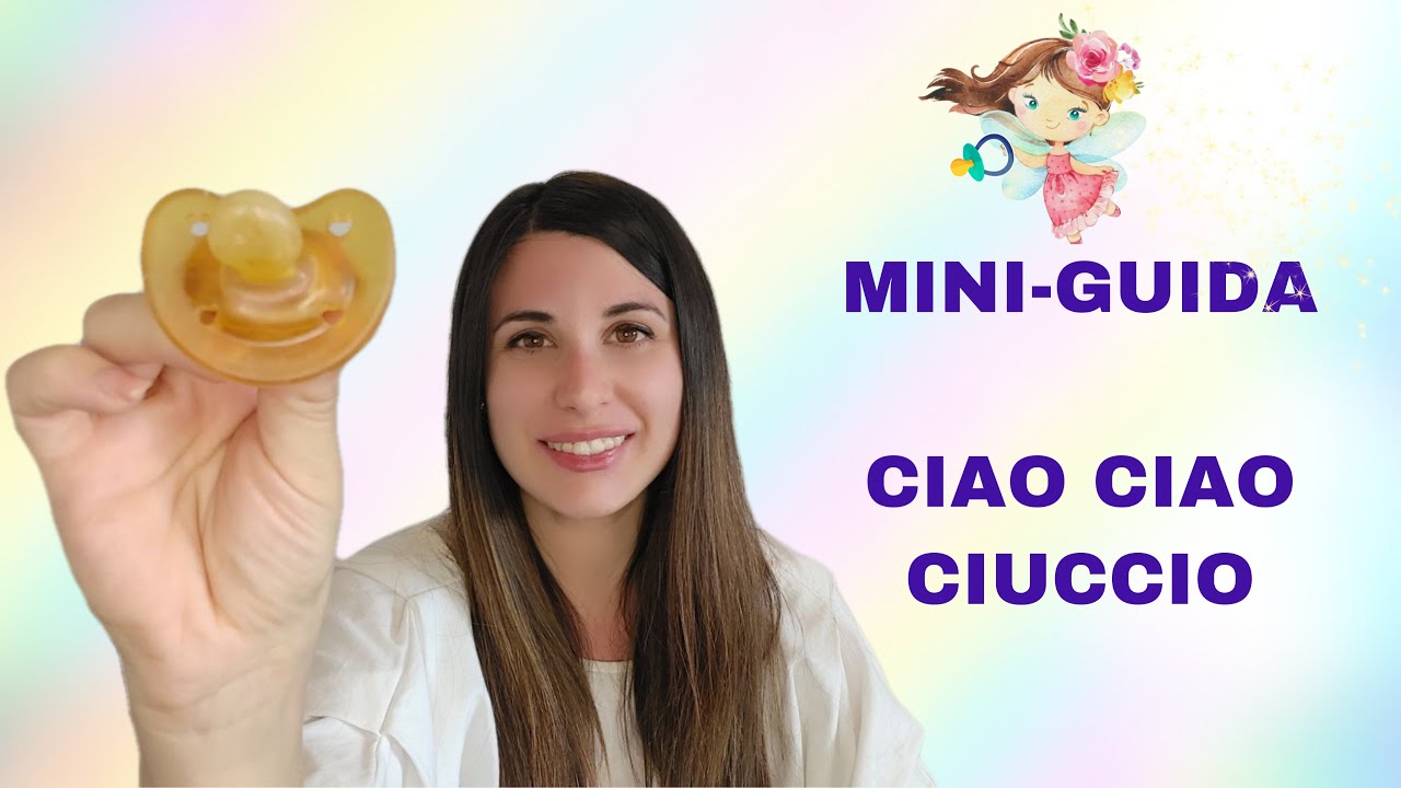 COME TOGLIERE IL CIUCCIO. Mini-guida, psicologa infantile.