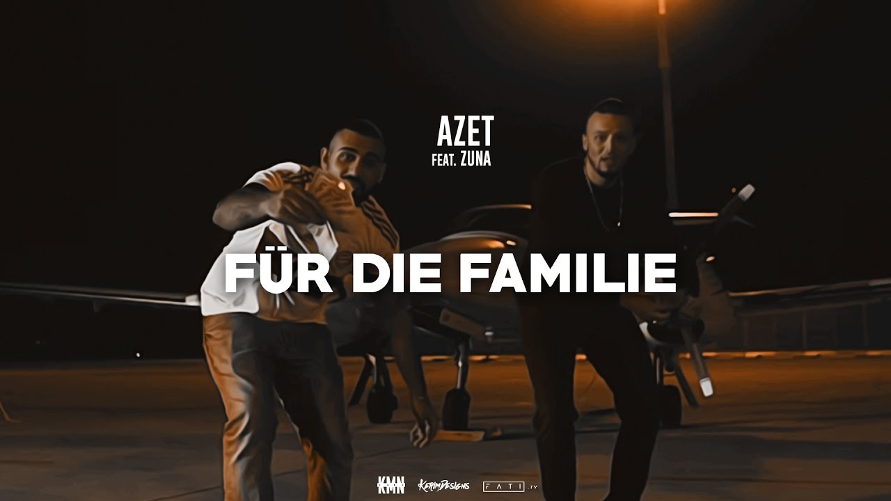 AZET ft. ZUNA - F&Uuml;R DIE FAMILIE (OFFICIAL 4K VIDEO)