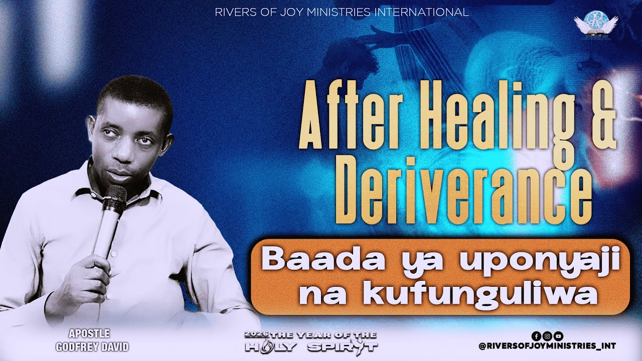 LIFE AFTER HEALING & DELIVERANCE || MAISHA BAADA YA UPONYAJI NA KUFUNGULIWA | APOSTLE GODFREY  DAVID