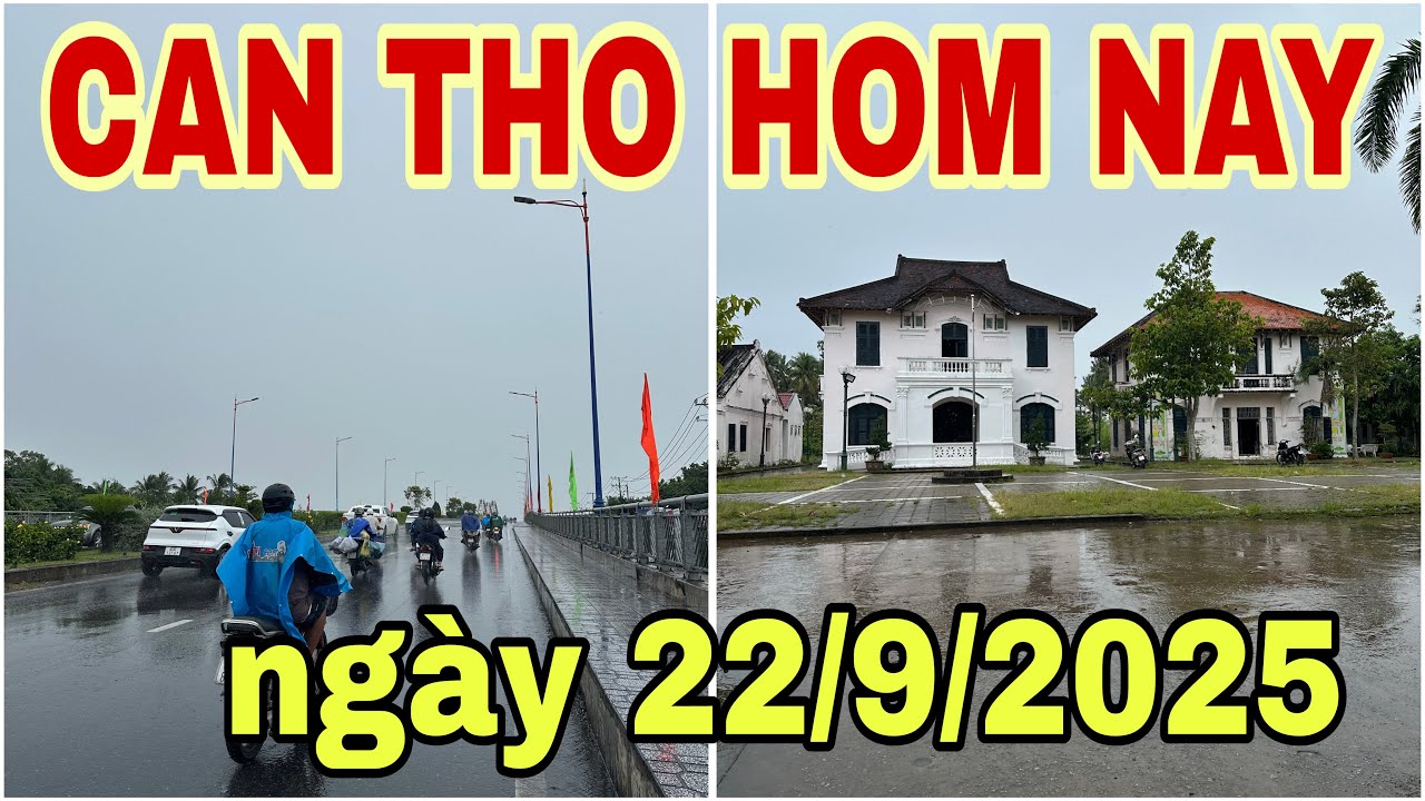 CẦN THƠ HÔM NAY MƯA NGUYÊN NGÀY  ngày  22/9/2025