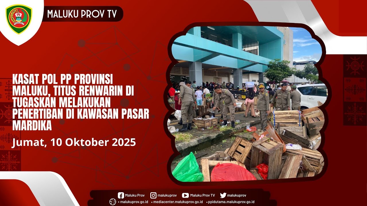 KASAT POL PP MALUKU, TITUS RENWARIN DI TUGASKAN MELAKUKAN PENERTIBAN DI KAWASAN PASAR MARDIKA