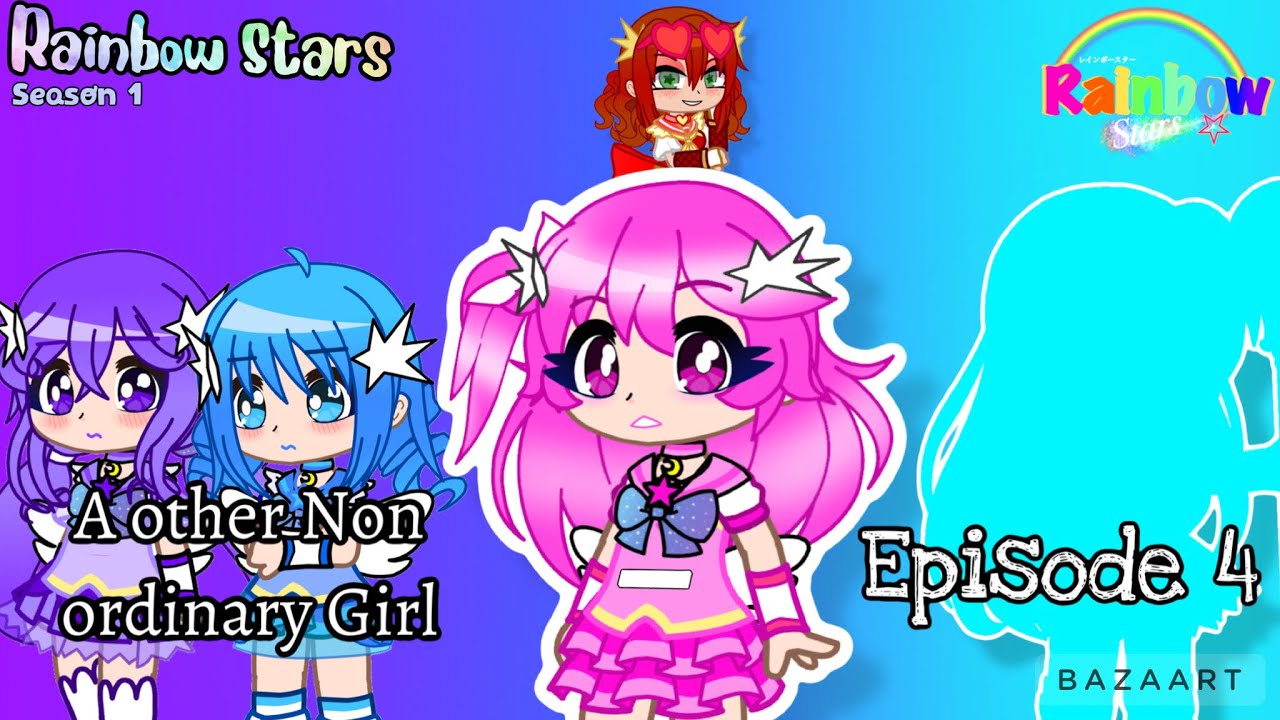 Rainbow Stars - Episode 4 | A Other Non Ordinary Girl