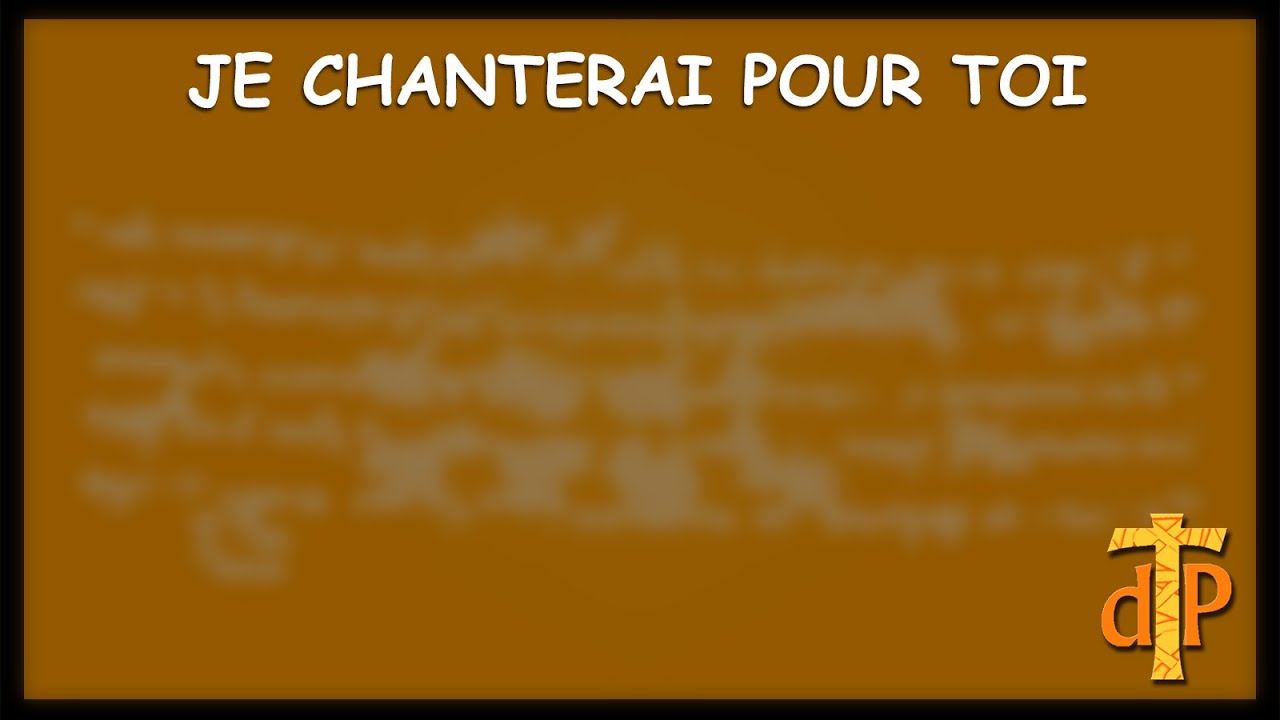 Je chanterai pour Toi, mon Dieu