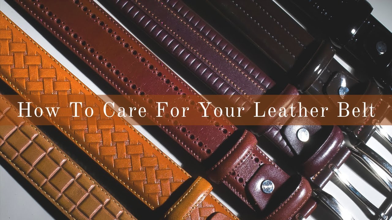 How to Care for and Maintain Your Leather Belts