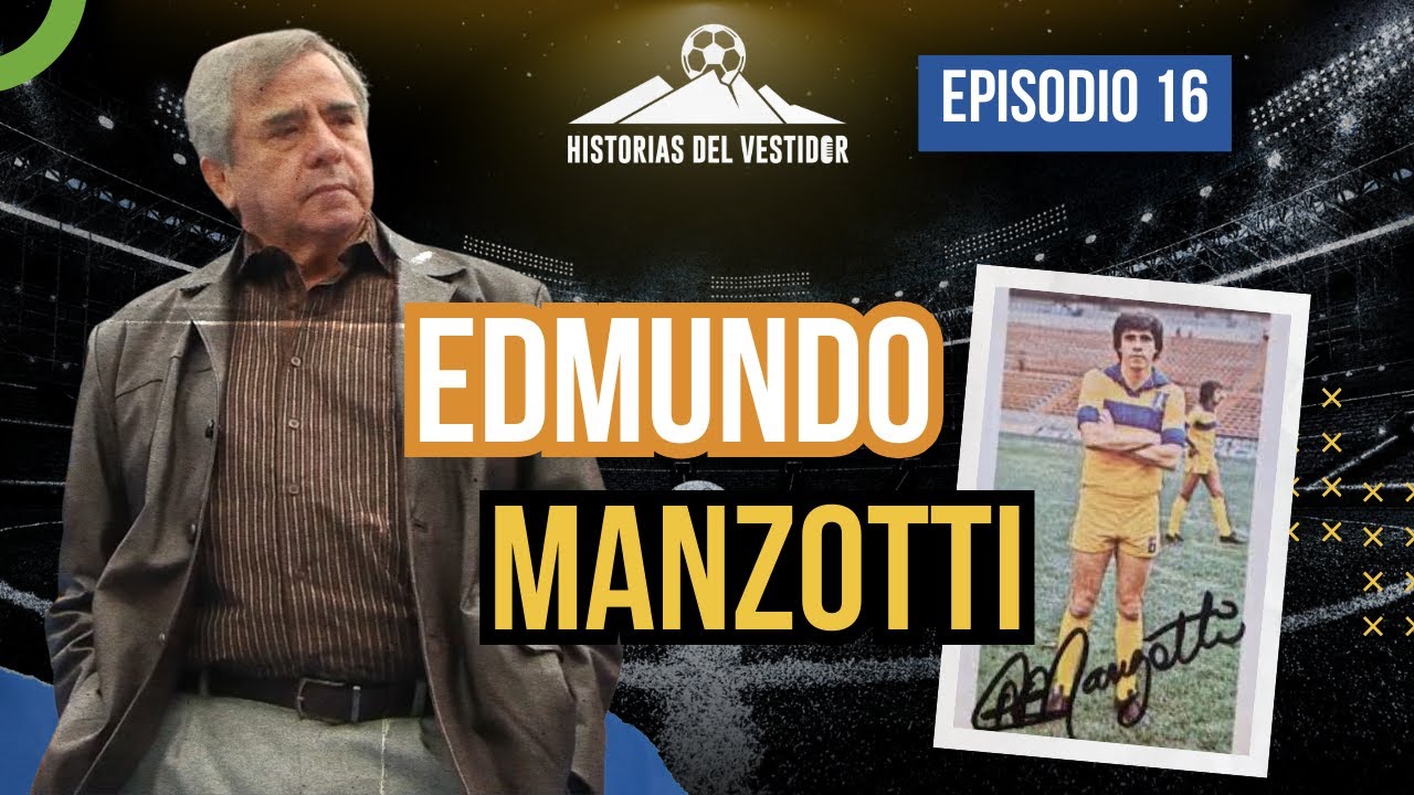 EP 16 | EDMUNDO MANZOTTI Entrevista a #leyendadelfútbol