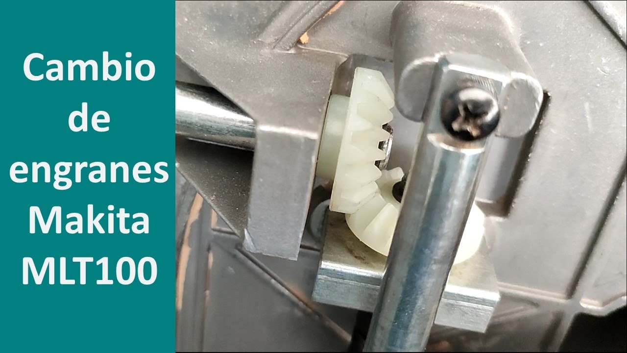 Cambio de engranes Makita MLT100