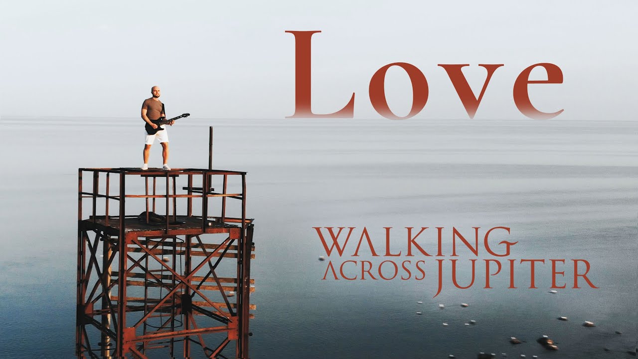 Walking Across Jupiter - Love (Official Music Video)