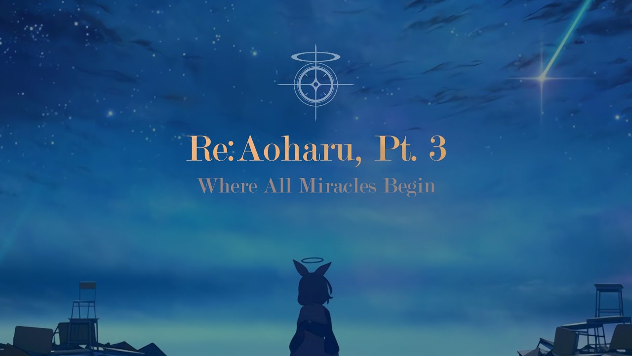 Re:Aoharu, Pt. 3 - Where All Miracles Begin