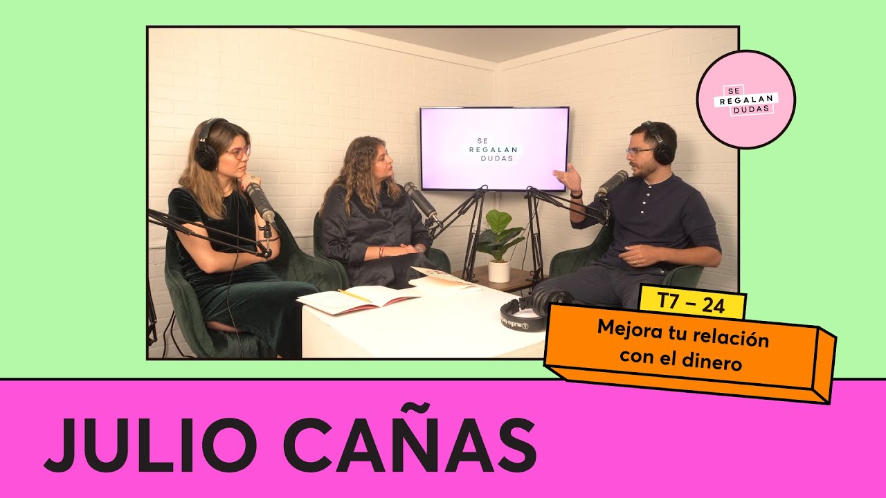 266. Mejora tu relación con el dinero | Julio Cañas