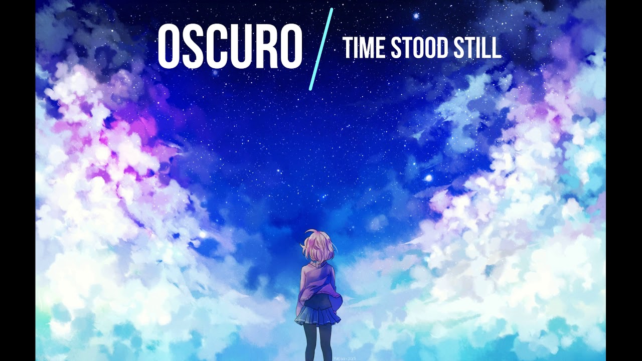 Oscuro - Time stood still