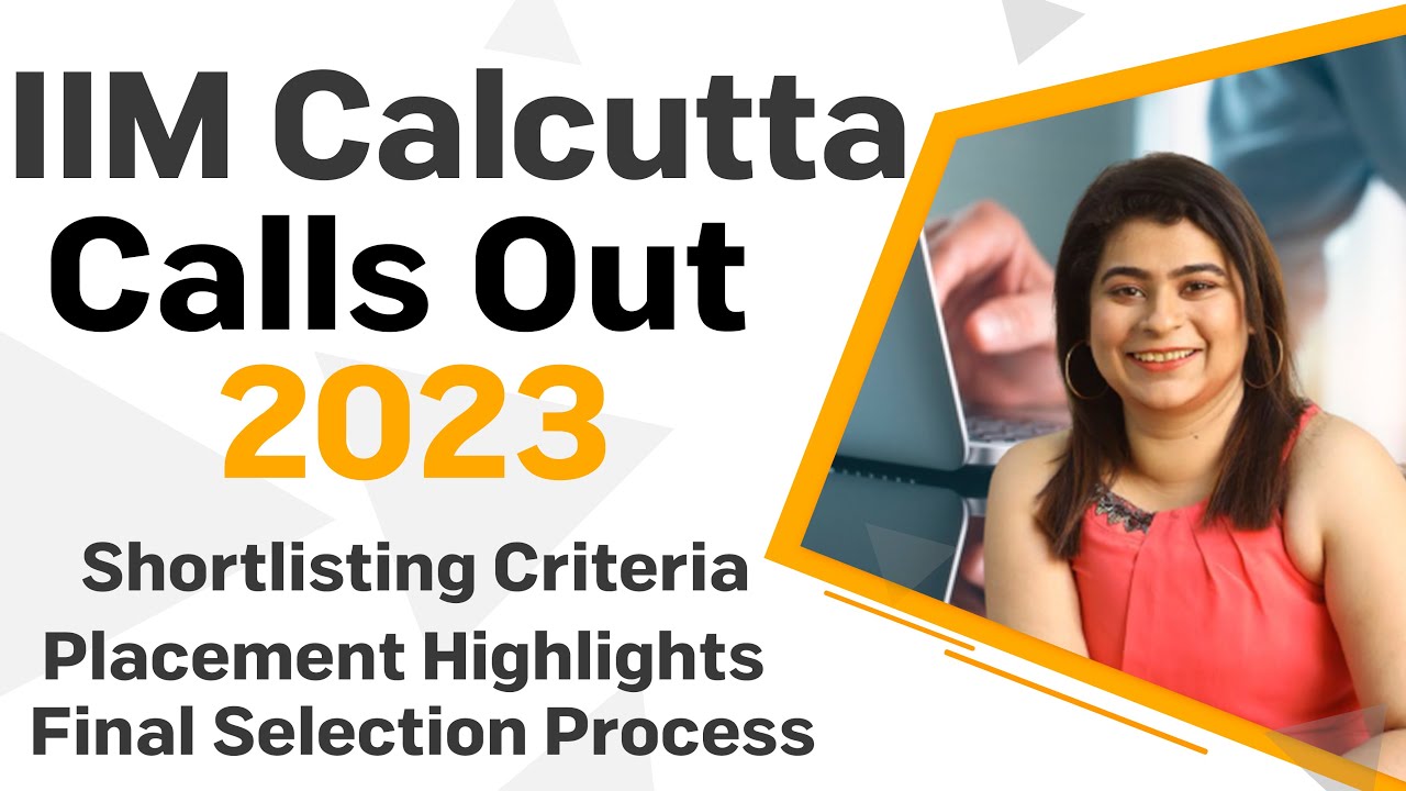 IIM Calcutta Calls Out 2023 | Shortlisting Criteria | Final Selection Process | Placement Highlights