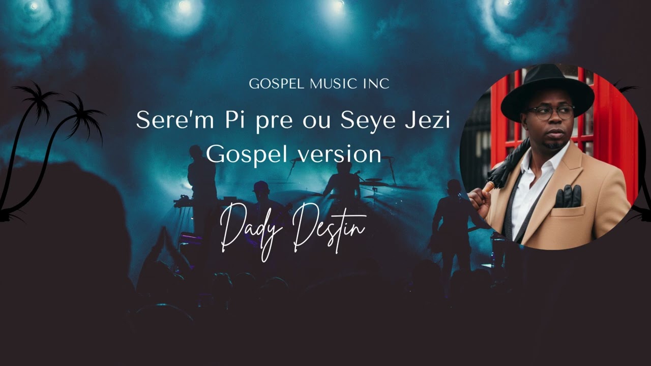 Sere'm Pi pre ou Seye Jezi (Gospel version)