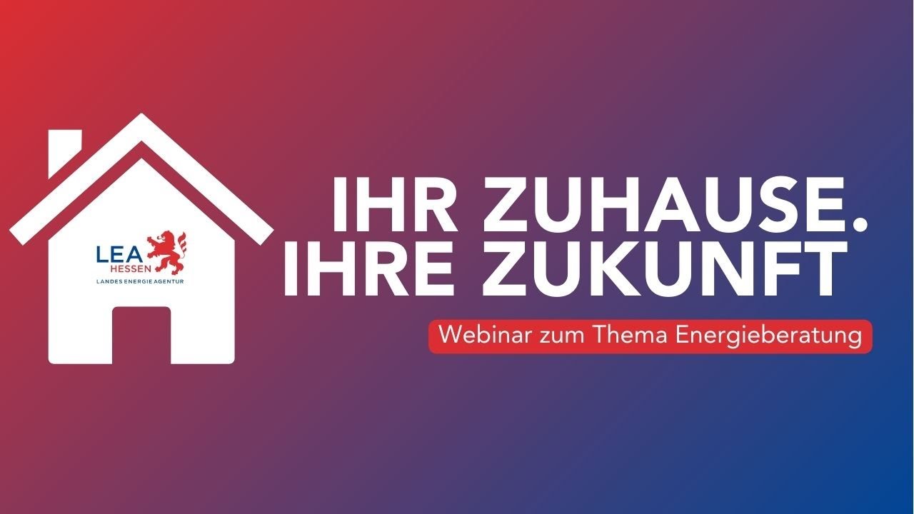Ihr Zuhause. Ihre Zukunft - Wissenswertes zu Energieberatung