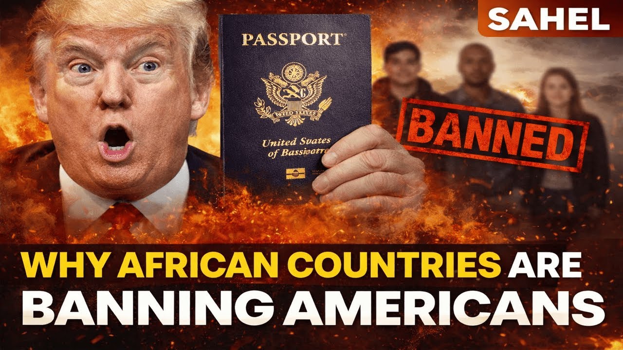 Why African Nations Are Suddenly Banning Americans