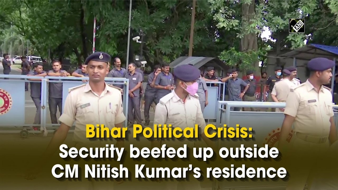 Bihar Political Crisis: Security beefed up outside CM Nitish Kumar&rsquo;s residence